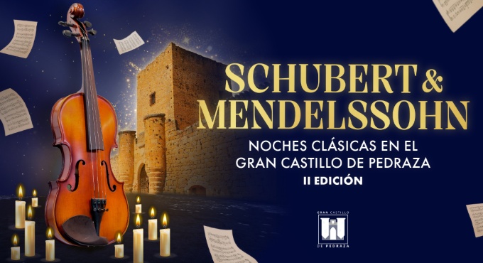 Cartel de Schubert & Mendelssohn - Noches Clásicas en el Gran Castillo de Pedraza II Edición - Clásica en Castillo de Pedraza