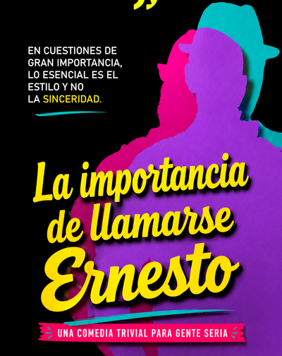 Cartel de La Importancia de Llamarse Ernesto - Madrid - Comedia en Salto Escénico