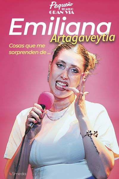 Cartel de Cosas Que Me Sorprenden - Emiliana Artagaveytia - Otros en Pequeño Teatro Gran Vía