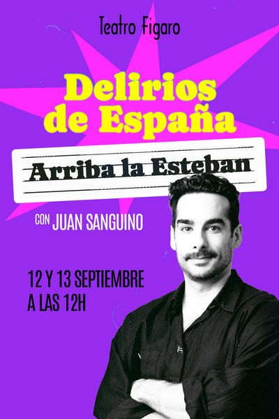 Cartel de Delirios de España - Juan Sanguino - Otros en Teatro Fígaro