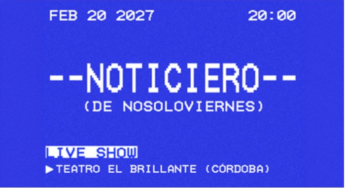 Cartel de Noticiero De Nosoloviernes - Córdoba - Comedia en Teatro El Brillante
