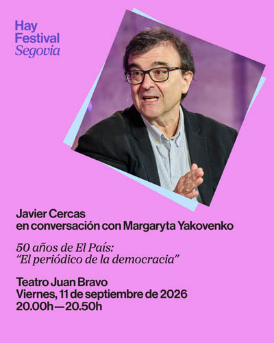 Cartel de 50 años de El País: El periódico de la democracia - Hay Festival Segovia 2026 - Cultura en Teatro Juan Bravo