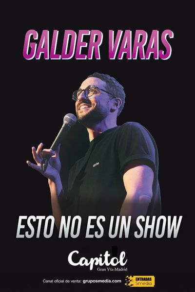 Cartel de Esto no es un show - Galder Varas - Monólogos en Capitol Gran Vía Madrid