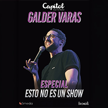 Cartel de Galder Varas - Esto no es un show - Monólogos en Capitol Gran Vía Madrid