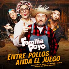 Cartel de Familia Poyo - Entre pollos anda el juego - 2ª temporada - Comedia en Teatro Muñoz Seca