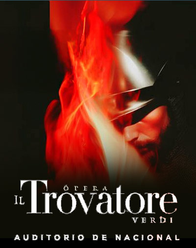 Cartel de Ópera: Il Trovatore de Verdi - Clásica en Auditorio Nacional de Madrid