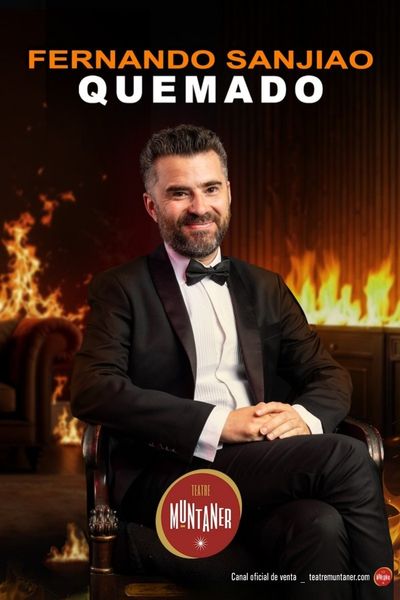Cartel de Quemado. Fernando Sanjiao - Monólogos en Teatre Muntaner