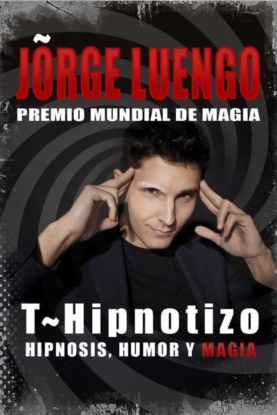 Cartel de T-Hipnotizo - Jorge Luengo - Madrid - Magia en Teatro Sofía