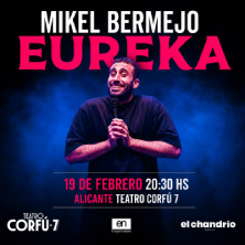 Cartel de Mikel Bermejo - Eureka - Alicante - Monólogos en Teatro Corfú 7