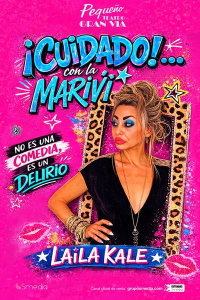 Cartel de ¡Cuidado!... con la Mariví - Laila Kale - Madrid - Monólogos en Pequeño Teatro Gran Vía