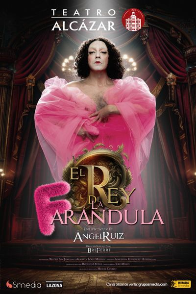 Cartel de El Rey de la Farándula - Cabaret en Teatro Alcázar