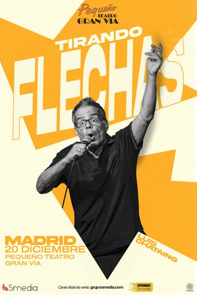 Cartel de Tirando Flechas - Luis Chataing - Otros en Pequeño Teatro Gran Vía
