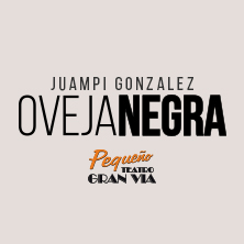 Cartel de Juampi González - Oveja negra - Monólogos en Pequeño Teatro Gran Vía