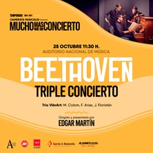 Cartel de BEETHOVEN - Triple concierto · Trío VibrArt: Colom, Arias y Floristán - Clásica en Auditorio Nacional de Música de Madrid - Sala Sinfónica