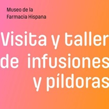 Cartel de Visita - taller de infusiones y píldoras - Museos en Museo Farmacia Hispana - Facultad de Farmacia UCM