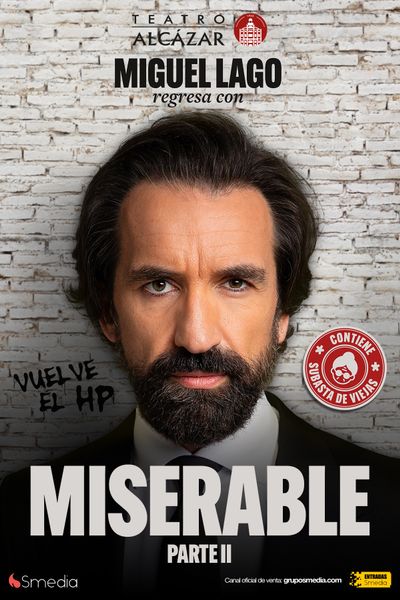 Cartel de Miserable Parte II - Miguel Lago - Monólogos en Teatro Alcázar