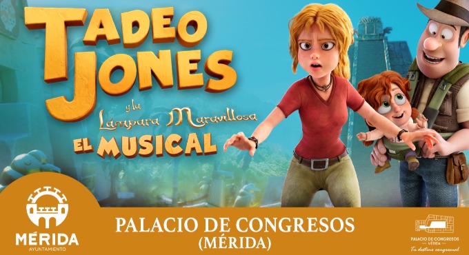 Cartel de Tadeo Jones y la lámpara maravillosa - EL MUSICAL - Mérida - Teatro en Palacio de Congresos de Mérida