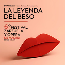 Cartel de La leyenda del beso. VI Festival de Zarzuela y Ópera de Madrid - Zarzuela en Nuevo Teatro Alcalá
