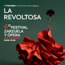 Cartel de La Revoltosa. VI Festival de Zarzuela y Ópera de Madrid - Zarzuela en Nuevo Teatro Alcalá