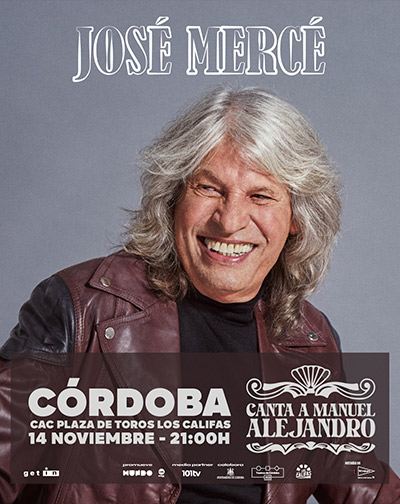 Cartel de José Mercé - Canta a Manuel Alejandro - Córdoba - Flamenco en Plaza de Toros Los Califas (Córdoba)