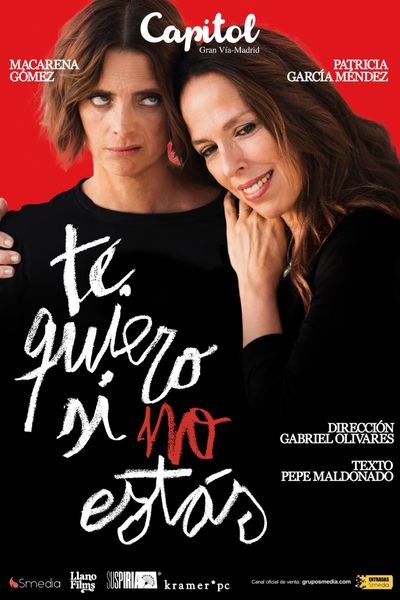 Cartel de Te Quiero Si No Estás - Comedia en Capitol Gran Vía Madrid