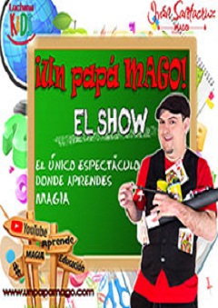 Un papá mago ¡el show!